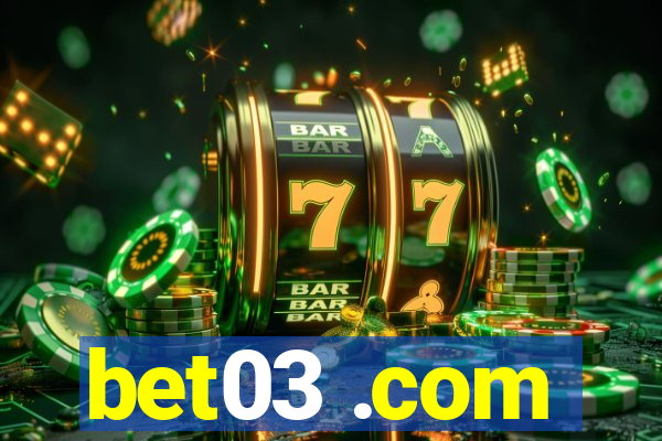 bet03 .com